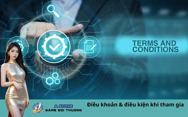 Điều khoản & điều kiện khi tham gia