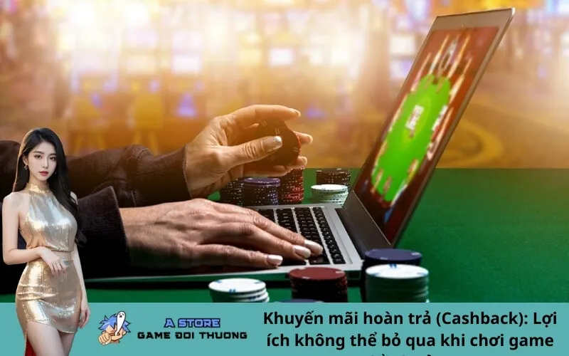 Khuyến mãi hoàn trả (Cashback): Lợi ích không thể bỏ qua khi chơi game đổi thưởng