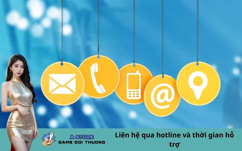 Liên hệ qua hotline và thời gian hỗ trợ
